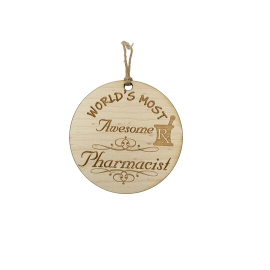 Worlds most Awesome Pharmacist - Ornament - Raw Wood Worlds most Awesome Pharmacist - Ornament - Raw Wood